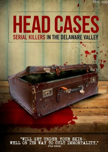 Head Cases: Serial Killers in the Delaware Valley