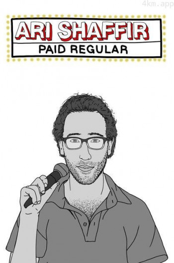 Ari Shaffir: Paid Regular