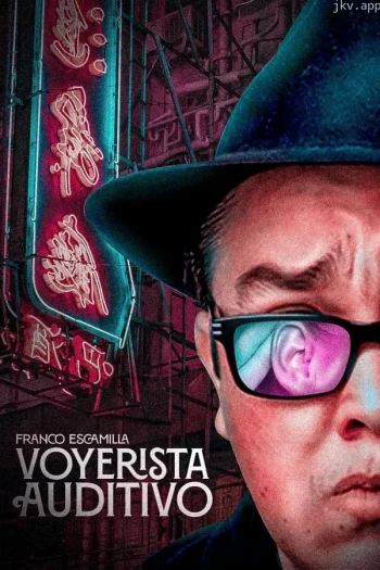 弗兰科·埃斯卡米拉：Voyerista Auditivo